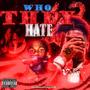 Who They Hate (Explicit)