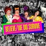 Believe / We Did Survive (Explicit)