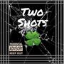 Two Shots (Explicit)