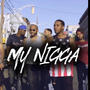 MY NIGGA
