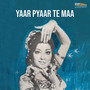 Yaar Pyaar Te Maa (Original Motion Picture Soundtrack)