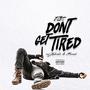 Don't Get Tired (feat. J Skrilla & Marack) [Explicit]