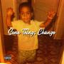 Some Things Change (Explicit)