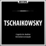 Tchaikovsky: Capriccio Italien - Streicherserenade