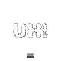 UH! (feat. TLion) [Explicit]