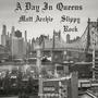 A Day In Queens (feat. Slippy Rock) [Explicit]