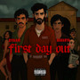 FIRST DAY OUT (Explicit)