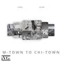 M-Town To Chi-Town (feat. Lil Riley) [Explicit]