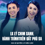 LK Lý Chim Xanh, Hành Trình Trên Đất Phù Sa