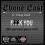 F**k You (We Just Don't Give a F**k) [feat. Young Truth]