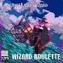 Wizard Roulette (feat. D-Bo ThaSyrin) [Explicit]