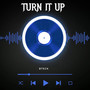 Turn It Up