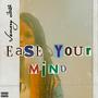 Ease Your MInd (Explicit)