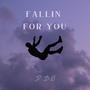 Fallin For You