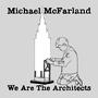 We Are the Architects