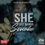 She Just Wanna Smoke (Explicit)