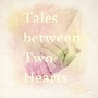 Tales Between Two Hearts