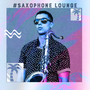 #Saxophone Lounge