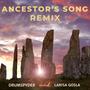 Ancestor's Song (Drumspyder Mix)