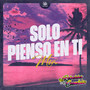 Mix Solo Pienso En Ti (En Vivo)