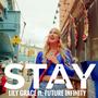 STAY (feat. Future Infinity) [Explicit]
