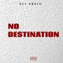 NO DESTINATION (Explicit)