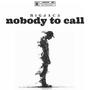 Nobody to call