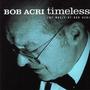 Timeless: The Music Of Bob Acri