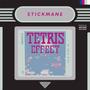 Stickmane Presents: The Tetris Effect (Explicit)
