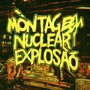 MONTAGEM NUCLEAR EXPLOSÃO
