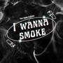 I Wanna Smoke (feat. Koinz) [Explicit]