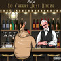 No Cheers Just Booze (Explicit)