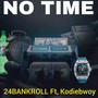 No Time (feat. Kodiebwoy) [Explicit]