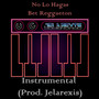 No Lo Hagas - Bet Reggaeton (Versión instrumental)