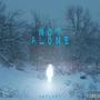 not alone (Explicit)