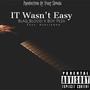 It Wasn't Easy (feat. Darlianoh) [Explicit]