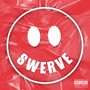 Swerve (Explicit)