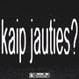 Kaip jauties? (Explicit)