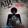 Aim For The Head (feat. Mr.Smurkishstk) [Explicit]