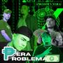 Pera Problema (feat. Mab G) [Explicit]