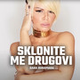 Sklonite me drugovi