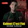 Kalmet C'est Fini (Live)