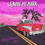 Leavin' My Mark (Explicit)