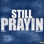 Still Prayin (Explicit)