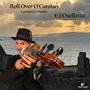 Roll Over O'Carolan (feat. Dave Mattacks, Trevor Sewell, Lisa O'Donnell, Steve Levy, Albert Lamar, Steve Baker, Don Gaudreau, Justin Meyer, Clara Petry, Mary Ellen O'Dowd, Ellie Sandt & Sinjon Holmes) [