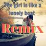 The girl is like a lonely boat (feat. Remix)