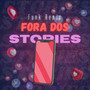 Fora dos Stories (Funk Remix)
