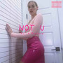 Not U (Explicit)