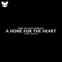 A Home For The Heart (From 