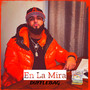 En La Mira (Explicit)